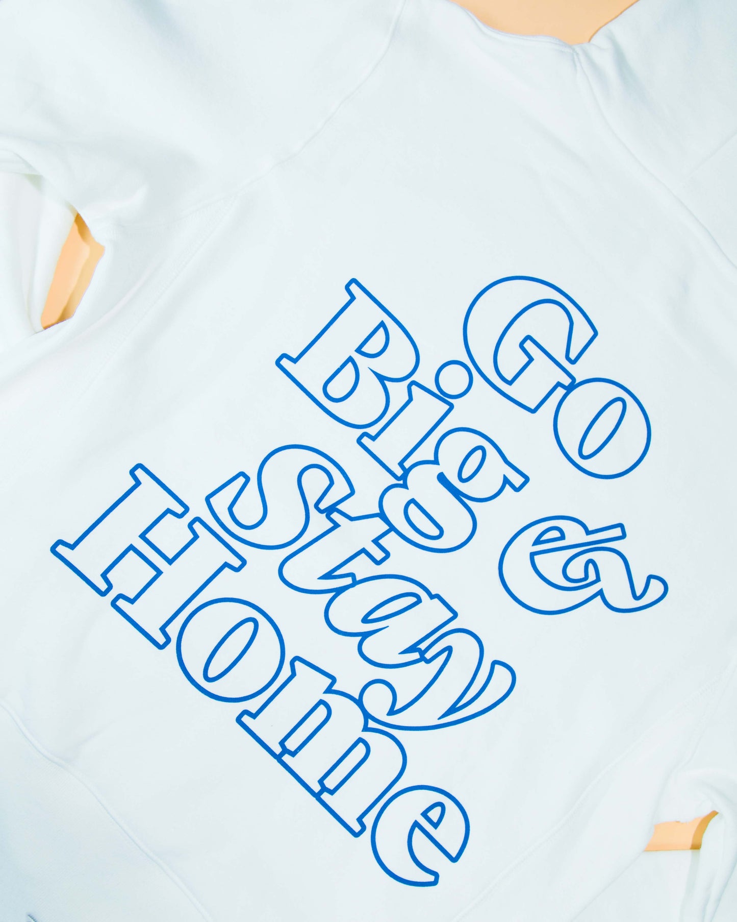 Go Big & Stay Home Hoodie